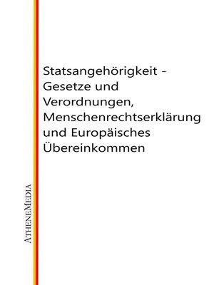 cover image of Staatsangehörigkeit--Gesetze und Verordnungen, Menschenrechtserklärung und Europäisches Übereinkommen